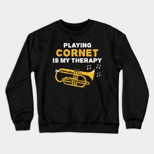 Playing Cornet Is My Therapy, Brass Musician Funny Crewneck Sweatshirt